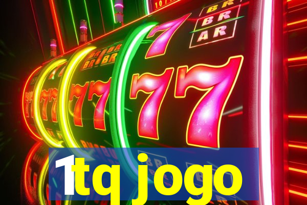 1tq jogo